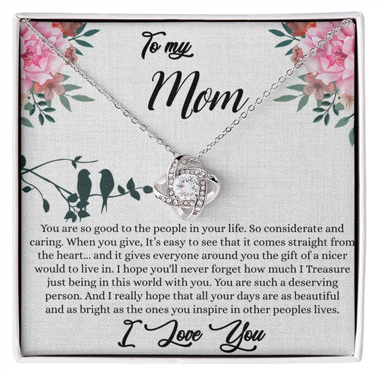 To my Mom-Never forgetting  how much i treasure-Love knot necklace