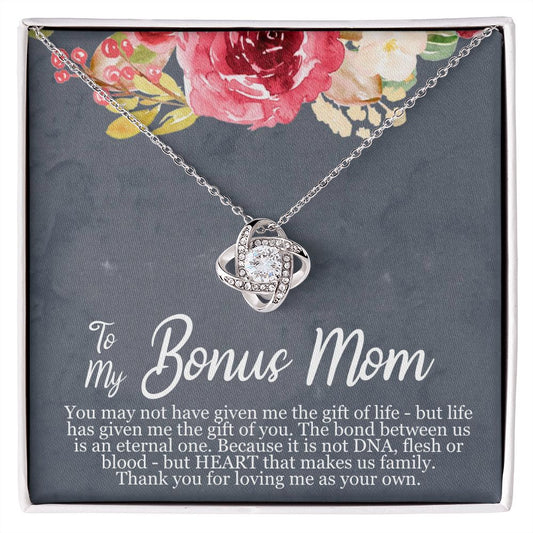 To my bonus Mom-You may not have given me the gift of life- Love knot necklace