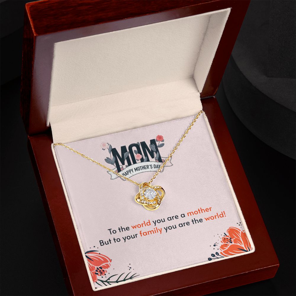 To Mom-To the world you are a mother-Loveknot necklace