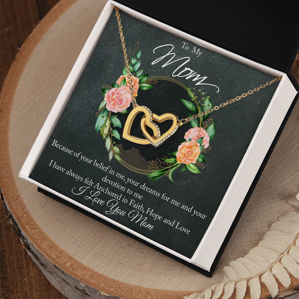 To Mom-Because of your belief in me-Interlocking hearts necklace.