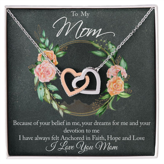 To Mom-Because of your belief in me-Interlocking hearts necklace.