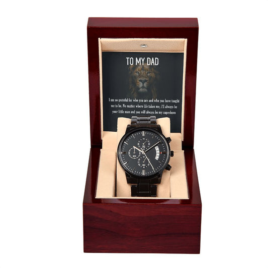 To Dad-you will always be my superhero-Black Chronograph watch