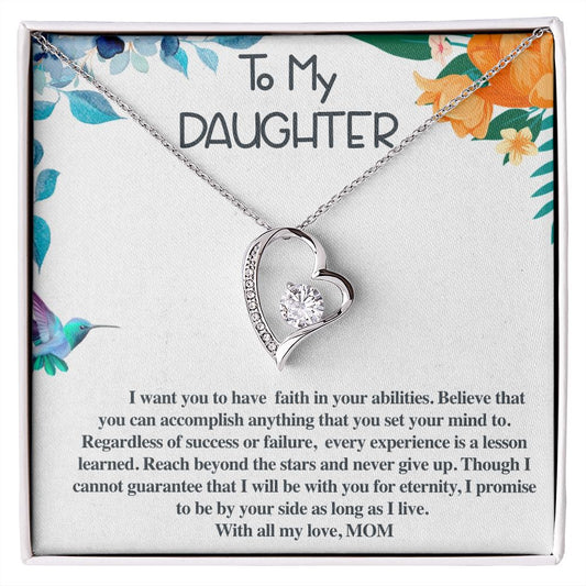 To my Daughter-Faith in your abilities-Forever love necklace.